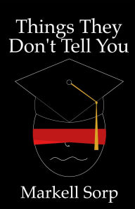 Title: Things They Don't Tell You, Author: Markell Sorp