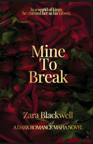 Free bookworm mobile download Mine to Break in English by Zara Blackwell FB2 PDF ePub