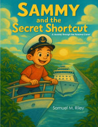 Title: Sammy and the Secret Shortcut, Author: Samuel M Riley