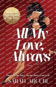 Free english ebook downloads All My Love, Always: A sweeping dual-timeline romantic saga about soulmates, secrets, and second chances. by Sarah Arcuri 