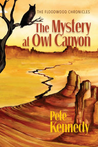 Download textbooks for free ebooks The Mystery at Owl Canyon RTF ePub iBook by Pete Kennedy