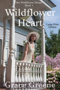 Title: Wildflower Heart, Author: Grace Greene