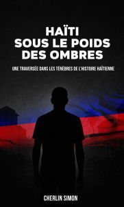 Books free download for ipad Haï¿½ti sous le poids des ombres