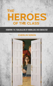 Title: Heroes of the Class, Author: Cherlin SIMON