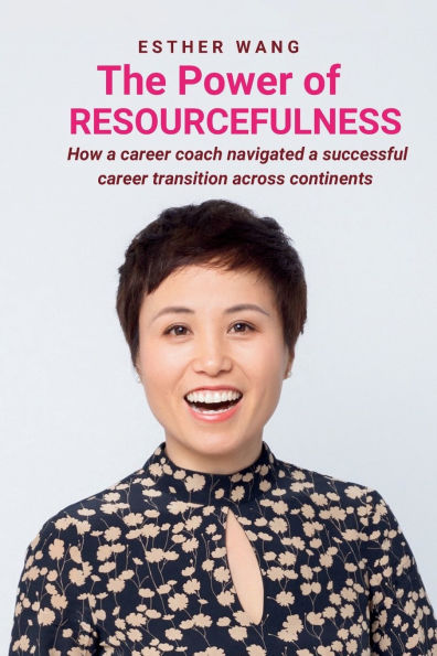 The Power of Resourcefulness: How a career coach navigated a successful career transition across continents