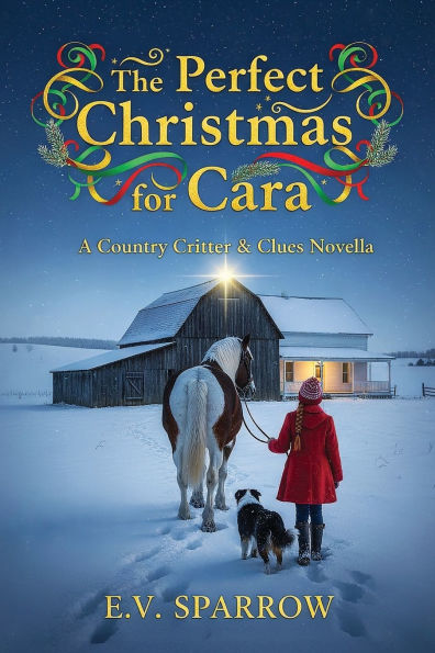 The Perfect Christmas for Cara: A Country Critters & Clues Novella