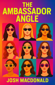 Title: The Ambassador Angle: The Story Behind an Overnight $25,000/Day Instagram Brand, Author: Josh MacDonald