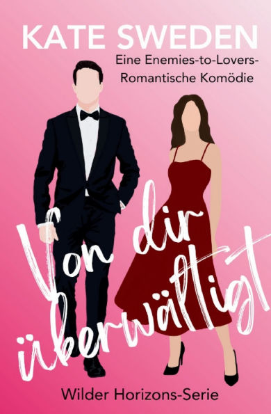 Von dir Ã¯Â¿Â½berwÃ¯Â¿Â½ltigt: Eine heiÃ¯Â¿Â½e romantische KomÃ¯Â¿Â½die mit Enemies-to-Lovers, Forced Proximity und moderner Liebe