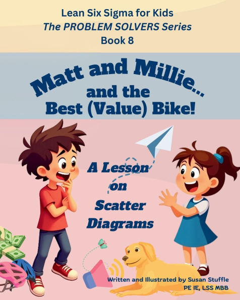 Lean Six Sigma for Kids: The PROBLEM SOLVERS Series, Book 8