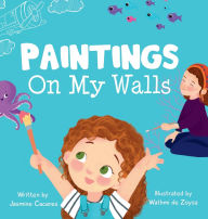 Title: Paintings On My Walls, Author: Jasmine Caceres