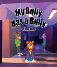 Title: My Bully Has A Bully, Author: Rene Bonet