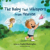 Free online textbook download The Baby That Whispers From Heaven (English literature)  9798999023438 by Crystal Washington