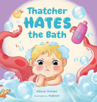 Title: Thatcher Hates The Bath, Author: Allison Intrieri