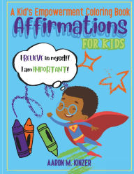 Title: AFFIRMATION COLORING BOOK FOR BOYS, Author: Aaron Kinzer