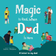 Title: Magic Is Real, When Dad Is Here, Author: Zahra Ghasemi