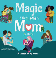 Title: Magic Is Real, When Mom Is Here, Author: Zahra Ghasemi