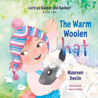 Title: Let's go Backer and Backer: The Warm Woolen Hat, Author: Maureen Devlin