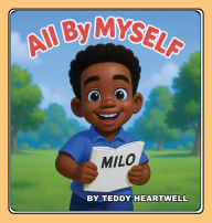 Title: All By Myself, Author: Teddy Heartwell
