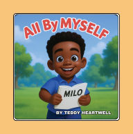 Title: All By Myself, Author: Teddy Heartwell