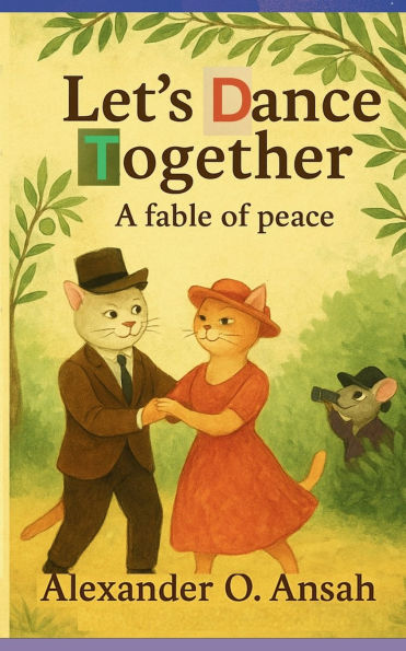 Let's Dance Together: (A fable of Peace)
