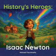 Download books from google books pdf online History's Heroes: Isaac Newton by Michael Facchinello
