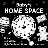 Title: Baby's Home Space: Black and White High-Contrast Book, Author: R M Smith