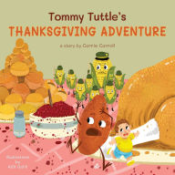 Title: Tommy Tuttle's Thanksgiving Adventure, Author: Carrie M Carroll