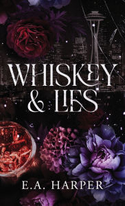Title: Whiskey & Lies, Author: E A Harper