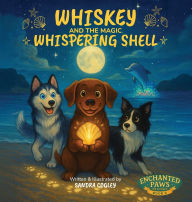 Title: Whiskey and the Magic Whispering Shell, Author: Sandra Cogley