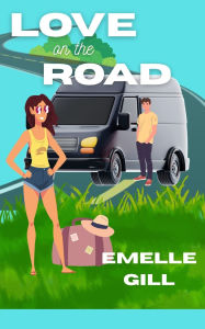 Title: Love on the Road, Author: Emelle Gill