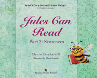 Title: Juliet's I'm A Girl and I Know Things: A Children's Series, Part 2, Sentences, Author: Charles Bruckerhoff