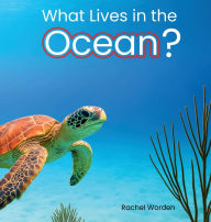 Title: What Lives in the Ocean? (Habitat Series), Author: Rachel Worden