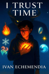 Title: I Trust Time, Author: Ivan Echemendia