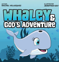 Title: Whaley and God's Adventure, Author: Rachel Velazquez