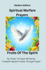 Spiritual Warfare Prayers Book - Christian Bible Based: Modern Edition For Women And Men To Overcome Anxiety, Spiritual Attacks, And Loneliness - Devotional Guide With God's Word About The Fruits Of The Spirit.