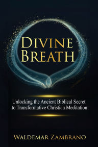 Joomla ebooks free download pdf Divine Breath: Unlocking the Ancient Biblical Secret to Transformative Christian Meditation 9798999208811 (English Edition)