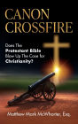 Canon Crossfire: Does The Protestant Bible Blow Up The Case for Christianity?