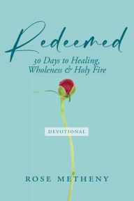 Download google books pdf online Redeemed Devotional: 30 Days of Healing, Wholeness & Holy Fire (English Edition) 9798999218025