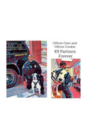 Title: Officer Oreo and Officer Cookie K9 Partners Forever, Author: Anthony L Cooke