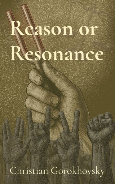 Reason or Resonance: The Divide Between Truth and Tribe