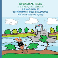 Title: The Adventures Of Johnathan Rhodes Fieldmouse, Author: Lucia Alberti