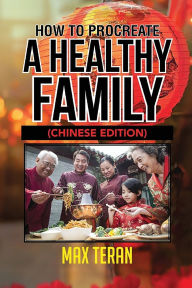 Title: How To Procreate A Healthy Family (Chinese Edition), Author: Max Teran