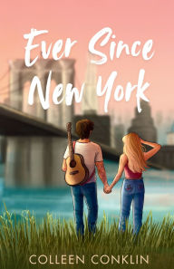 Title: Ever Since New York, Author: Colleen Conklin