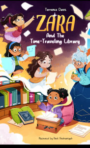 Title: Zara And The Time-Traveling Library, Author: Terrence Davis