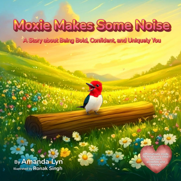 Moxie Makes Some Noise: A Story about Being Bold, Confident, and Uniquely You