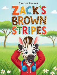 Title: Zack's Brown Stripes, Author: Thomas Denson