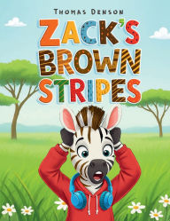 Title: Zack's Brown Stripes, Author: Thomas Denson