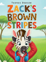 Title: Zack's Brown Stripes, Author: Thomas Denson