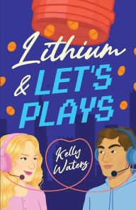 Title: Lithium & Let's Plays, Author: Kelly Waters