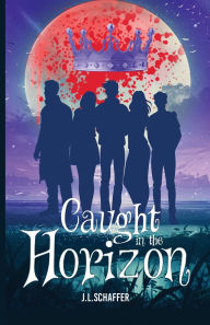 Title: Caught in the Horizon, Author: J L Schaffer
